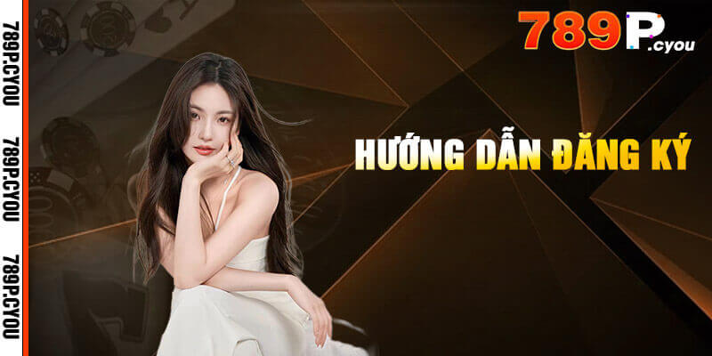 Hướng dẫn thực hiện đăng ký 789P đơn giản